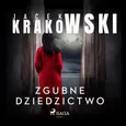 Zgubne dziedzictwo - Jacek Krakowski