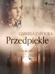 Przedpiekle - Gabriela Zapolska