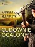Cudownie ocalony - Andrzej Mularczyk