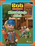 Bob Budowniczy - Marta ratuje dzień - Mattel
