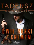 Dwie rurki z kremem - Tadeusz Kwiatkowski