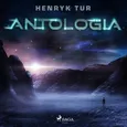 Antologia - Henryk Tur