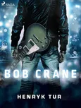 Bob Crane - Henryk Tur