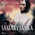 Samarytanka - Robert J. Szmidt