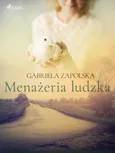 Menażeria ludzka - Gabriela Zapolska