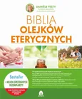 Biblia olejków eterycznych - Daniele Festy