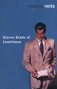 Eleven Kinds of Loneliness - Richard Yates
