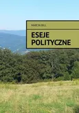 Eseje polityczne - Marcin Bill