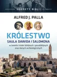 Królestwo Saula Dawida i Salomona - Sekrety Biblii - Palla Alfred J.