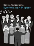 Symfonia na 444 głosy - Danuta Gwizdalanka