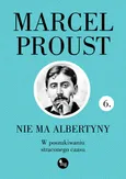 Nie ma Albertyny - Marcel Proust