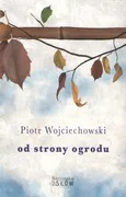 Od strony ogrodu - Piotr Wojciechowski