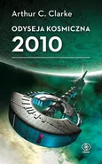 Odyseja kosmiczna 2010 - Clarke Arthur C.
