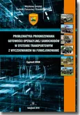 Problematyka prognozowania gotowości operacyjnej samochodów w systemie transportowym z wyczekiwaniem na funkcjonowanie - Zygmunt Kruk