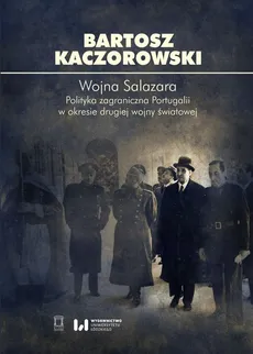 Wojna Salazara. - Bartosz Kaczorowski