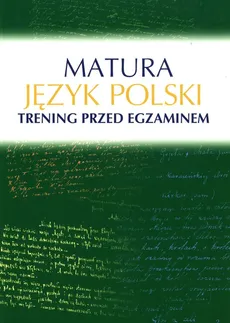 Matura Język polski Trening przed egzaminem - Outlet - Małgorzata Kosińska-Pułka