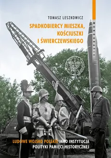 Spadkobiercy Mieszka, Kościuszki i Świerczewskiego - Outlet - Tomasz Leszkowicz