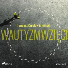 Wautyzmwzięci - Ireneusz Czesław Gimiński