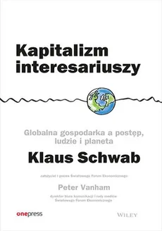 Kapitalizm interesariuszy Globalna gospodarka a postęp, ludzie i planeta - Outlet - Klaus Schwab, Peter Vanham