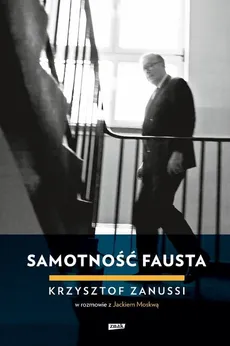 Samotność Fausta - Outlet - Jacek Moskwa, Krzysztof Zanussi