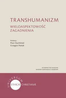 Transhumanizm - Piotr Duchliński, Grzegorz Hołub
