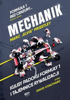 Mechanik Kulisy padoku F1 i tajemnice rywalizacji - Priestley Marc