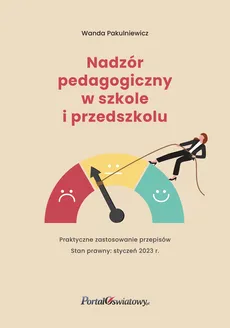 Nadzór pedagogiczny w szkole i przedszkolu - Wanda Pakulniewicz, Zofia Rudzińska