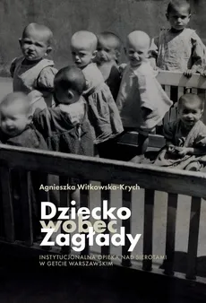 Dziecko wobec Zagłady - Outlet - Agnieszka Witkowska-Krych