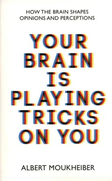 Your Brain is Playing Tricks on You - Albert Moukheiber