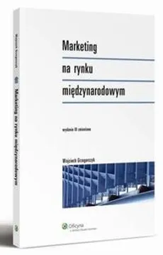 Marketing na rynku międzynarodowym - Wojciech Grzegorczyk