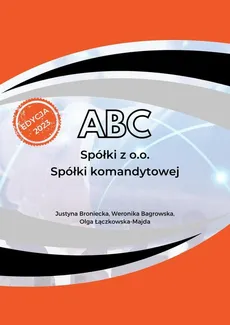 ABC Spółki z o.o., Spółki komandytowej - Justyna Broniecka, Olga Łączkowska-Majda, Weronika Bagrowska