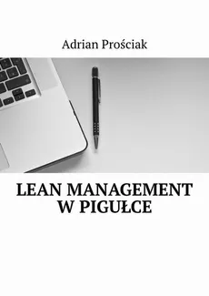 LEAN Management w pigułce - Adrian Prościak