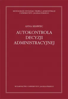 Autokontrola decyzji administracyjnej - Anna Krawiec