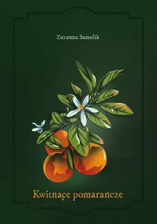 Kwitnące pomarańcze - Outlet - Zuzanna Samolik