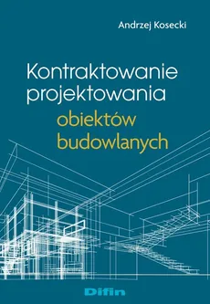 Kontraktowanie projektowania obiektów budowlanych - Outlet - Andrzej Kosecki