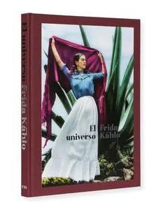 Frida Kahlo: Her Universe