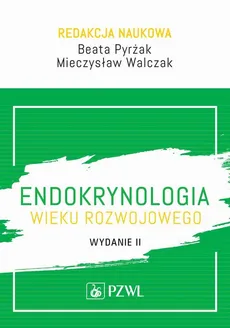 Endokrynologia wieku rozwojowego - Mieczysław Walczak, Pyrżak Beata