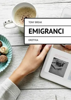 emigranci - Tony Break