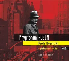 Kryptonim Posen - Piotr Bojarski