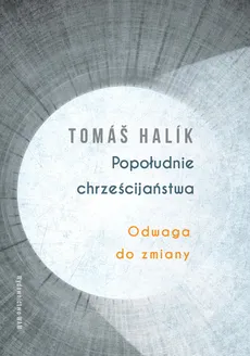 Popołudnie chrześcijaństwa - Outlet - Tomáš Halik