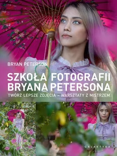 Szkoła fotografii Bryana Petersona - Outlet - Bryan Peterson