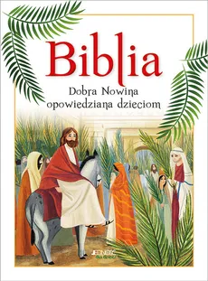 Biblia Dobra Nowina opowiedziana dzieciom - Outlet - Cima Lodovica