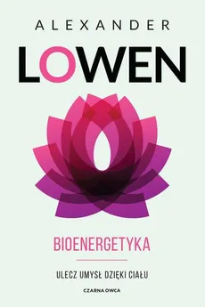 Bioenergetyka - Outlet - Alexander Lowen