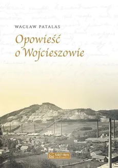 Opowieść o Wojcieszowie - Outlet - Wacław Patalas
