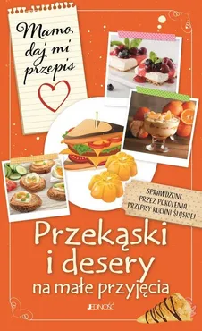 Przekąski i desery na małe przyjęcia - Outlet - Justyna Bielecka
