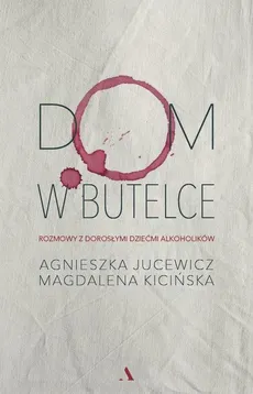 Dom w butelce - Outlet - Agnieszka Jucewicz, Magdalena Kicińska