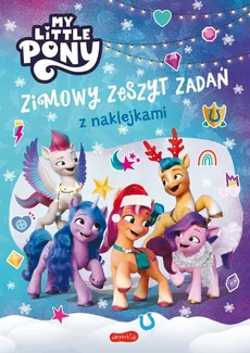 My Little Pony Nowe pokolenie Zimowy zeszyt zadań z naklejkami - Outlet - Beata Żmichowska