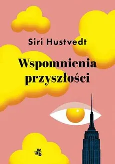 Wspomnienia przyszłości - Outlet - Siri Hustvedt