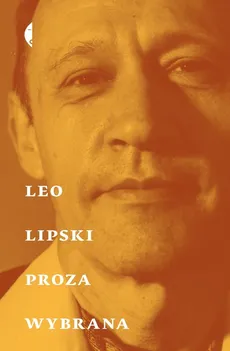 Proza wybrana - Outlet - Leo Lipski