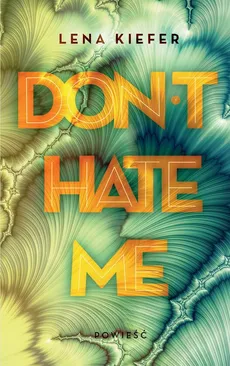 Don't Hate Me - Outlet - Lena Kiefer